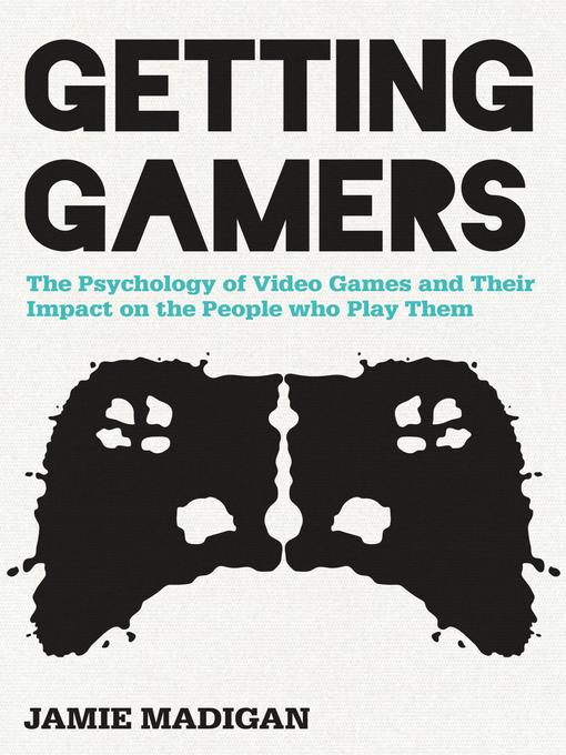 Title details for Getting Gamers by Jamie Madigan - Available
